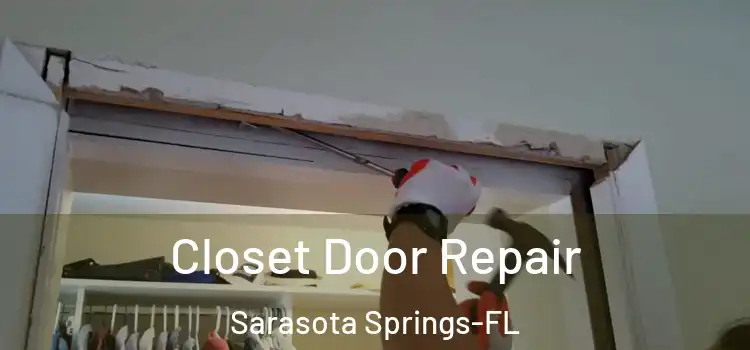 Closet Door Repair Sarasota Springs-FL