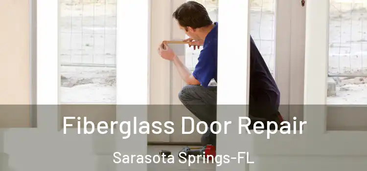 Fiberglass Door Repair Sarasota Springs-FL