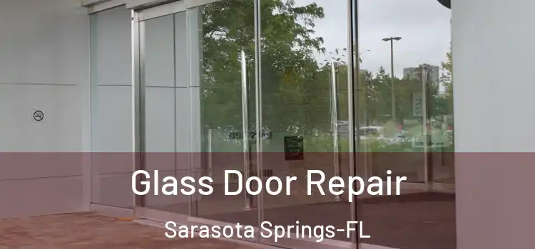  Glass Door Repair Sarasota Springs-FL